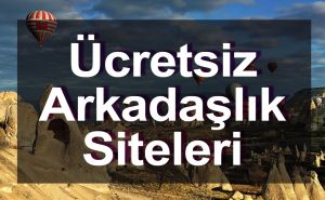 Ücretsiz Sohbet Arkadaşlık Siteleri